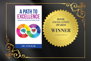 Author Tony J. Selimi Has Received the Book Excellence Award for his Riveting Masterpiece A Path to Excellence.