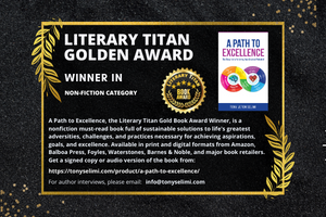 Author Tony J. Selimi Has Received the Literary Titan Gold Book Award for his Riveting Masterpiece A Path to Excellence.